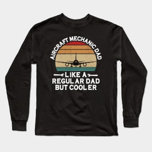 Aircraft Mechanic Dad Long Sleeve T-Shirt